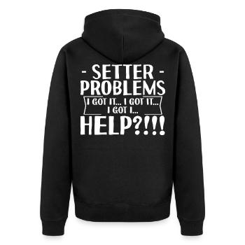 Setter Problems I Got It I Got It I Got It Help4 - Unisex Premium Organic Zip Hoodie - black - Back - Nico (187cm)