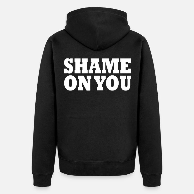 Shame on you - Veste à capuche bio Premium Unisexe - noir
