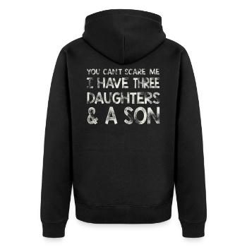 You Can`t Scare Me I Have Three Daughters & A Son - Unisex Premium Organic Zip Hoodie - black - Back - Nico (187cm)