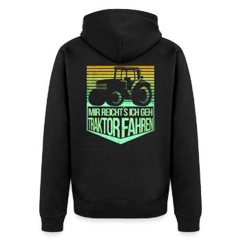 Mir Reichts Ich Gehe Traktor Fahren Geschenkidee - Unisex Premium Bio Zip Hoodie - Schwarz - Hinten - Nico (187cm)