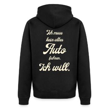 Ich muss kein altes Auto fahren. Ich will! - Unisex Premium Bio Zip Hoodie - Schwarz - Hinten - Nico (187cm)