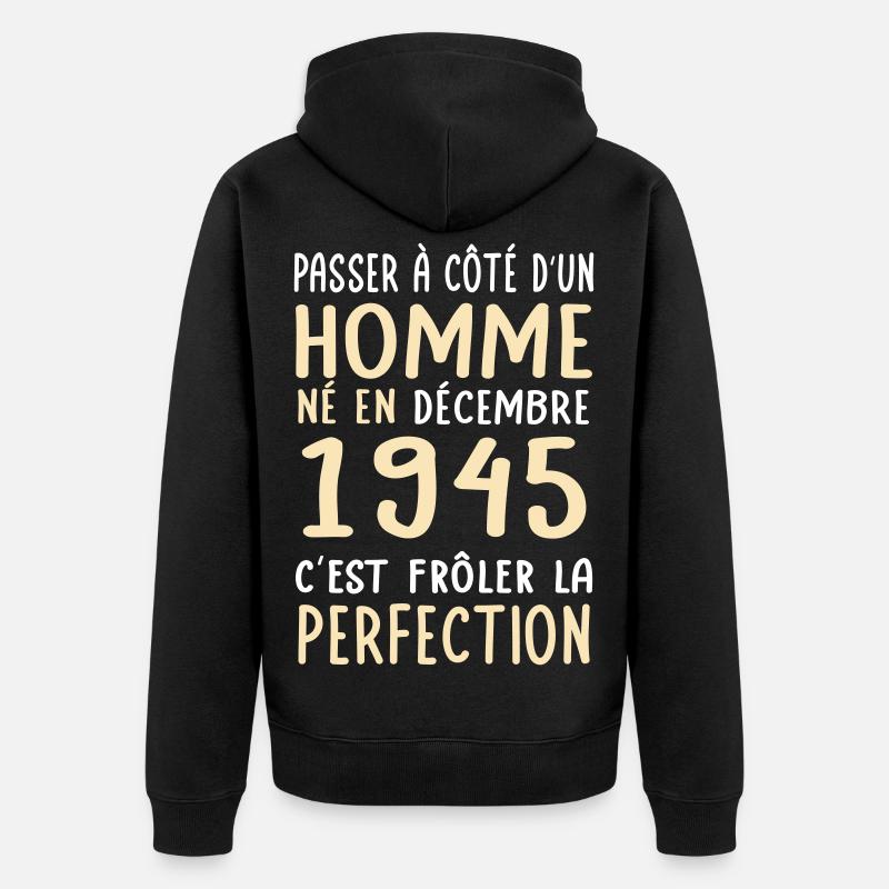 Anniversaire 80 ans - Né en Décembre 1945 - Veste à capuche bio Premium Unisexe - noir