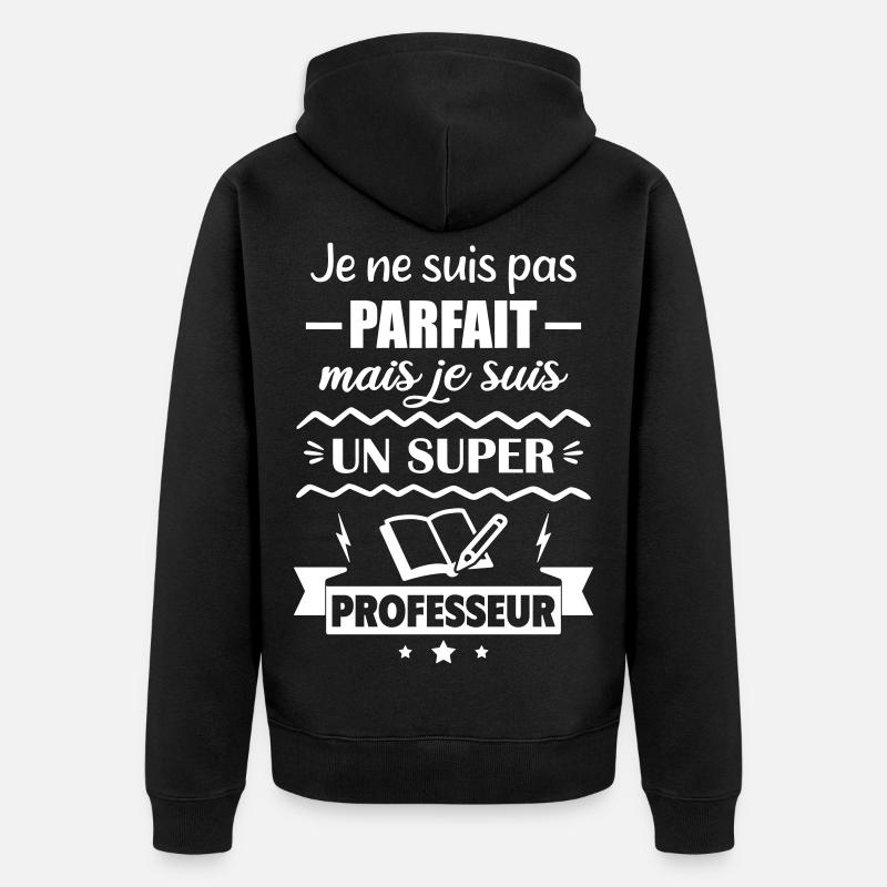 Pas parfait mais super professeur - Veste à capuche bio Premium Unisexe - noir