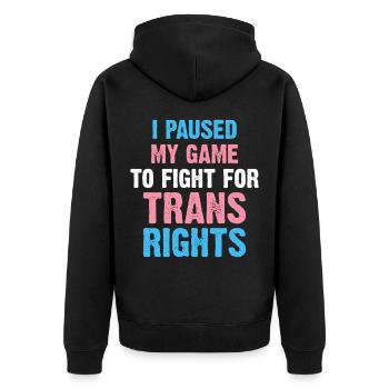 I Paused My Game To Fight For Trans Rights - Unisex Premium Organic Zip Hoodie - black - Back - Nico (187cm)
