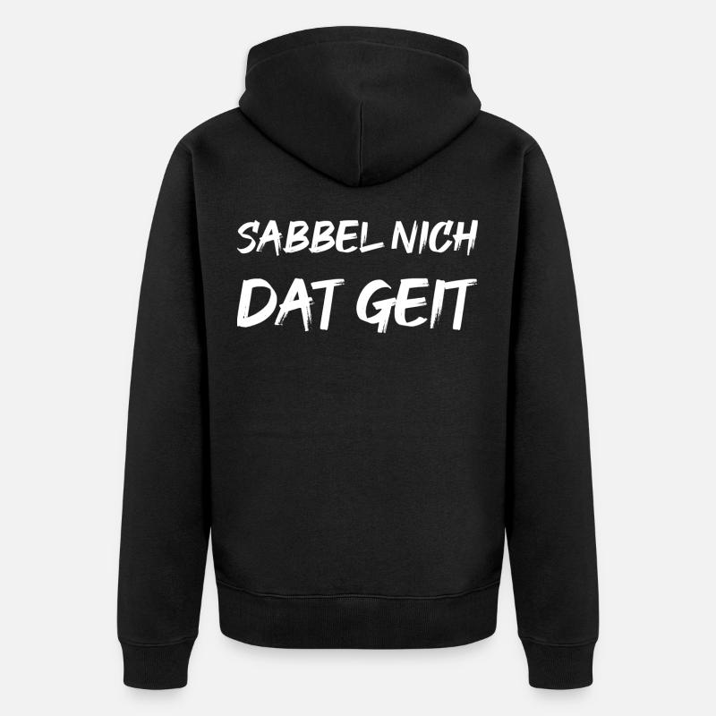 Sabbel nich dat geit - Unisex Premium Bio Zip Hoodie - Schwarz