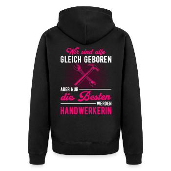 Die Besten werden Handwerkerin Handwerkerinnen - Unisex Premium Bio Zip Hoodie - Schwarz - Hinten - Nico (187cm)