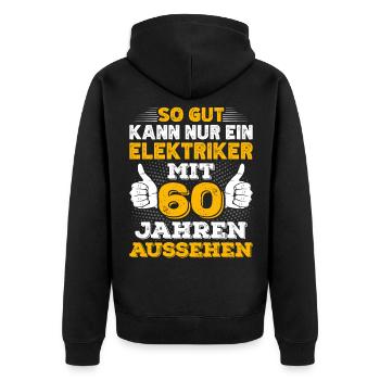 Elektriker 60. Geburtstag Geschenk Elektroniker - Unisex Premium Bio Zip Hoodie - Schwarz - Hinten - Nico (187cm)