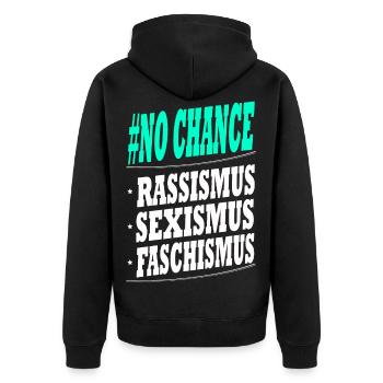 NO CHANCE FOR RASSISMUS SEXISMUS FASCHISMUS - Unisex Premium Bio Zip Hoodie - Schwarz - Hinten - Nico (187cm)
