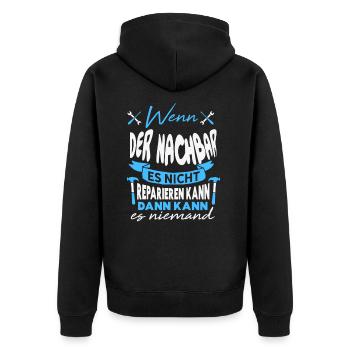 Wenn MEIN NACHBAR es nicht reparieren kann Spruch - Unisex Premium Bio Zip Hoodie - Schwarz - Hinten - Nico (187cm)