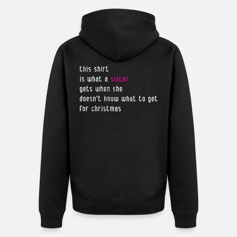 Schwester Weihnachtsgeschenk - Unisex Premium Bio Zip Hoodie - Schwarz