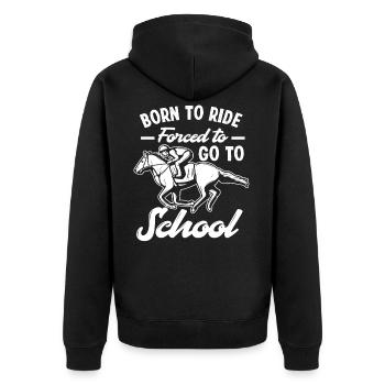 Cheval né pour monter forcé à l'école - Veste à capuche bio Premium Unisexe - noir - Dos - Nico (187cm)