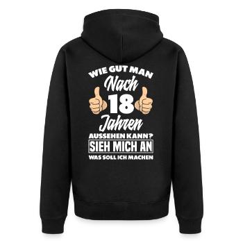 18 Jahre Gut Aussehen 18. Geburtstag Spruch - Unisex Premium Bio Zip Hoodie - Schwarz - Hinten - Nico (187cm)