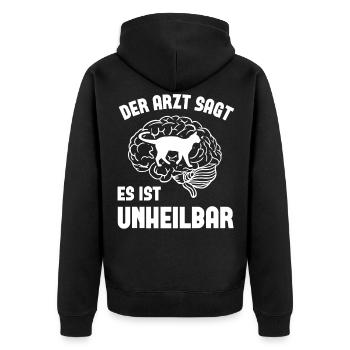 Der arzt Sagt es ist unheilbar - - Unisex Premium Bio Zip Hoodie - Schwarz - Hinten - Nico (187cm)