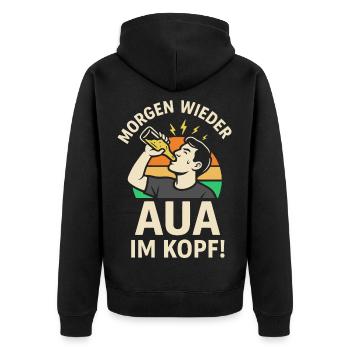 Morgen wieder AUA im Kopf! - Unisex Premium Bio Zip Hoodie - Schwarz - Hinten - Nico (187cm)