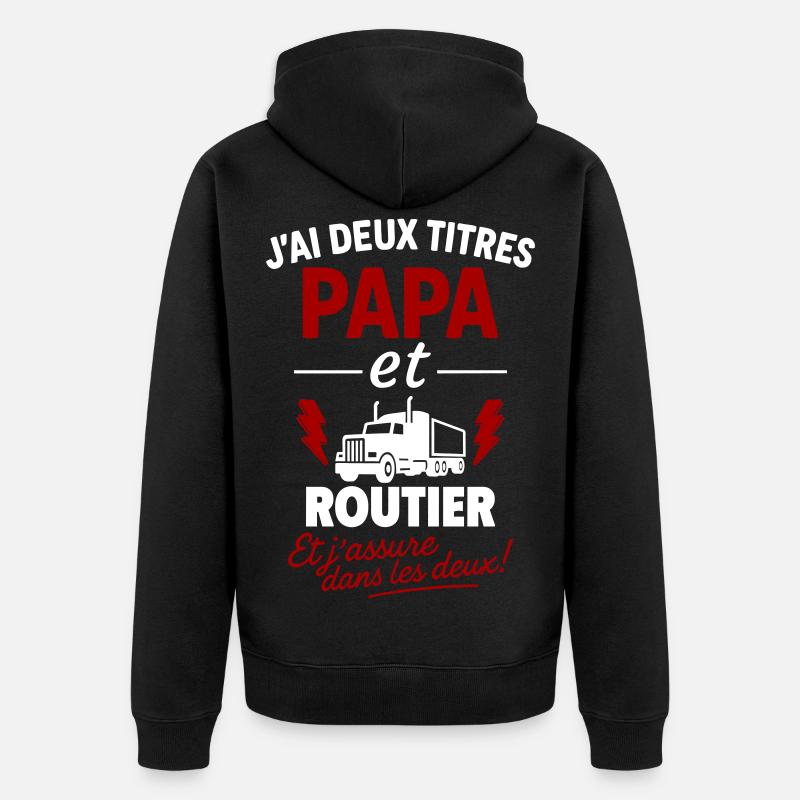 Papa et Chauffeur poids lourd routier idée cadeau - Veste à capuche bio Premium Unisexe - noir