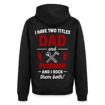 Dad and Plumber – I Rock Both Titles - Unisex Premium Organic Zip Hoodie - black - Back - Nico (187cm)