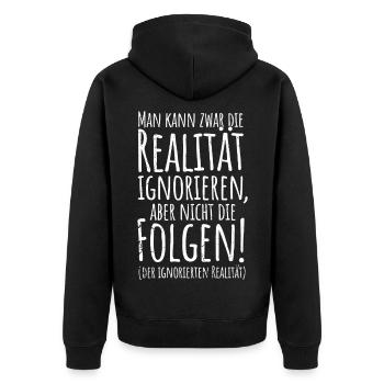 Realität ignoriere - Unisex Premium Bio Zip Hoodie - Schwarz - Hinten - Nico (187cm)