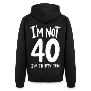 I'm not 40 I'm Thirty-Ten - Unisex Premium Bio Zip Hoodie - Schwarz - Hinten - Nico (187cm)