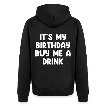 C’est mon anniversaire Achetez-moi un verre - Veste à capuche bio Premium Unisexe - noir - Dos - Nico (187cm)