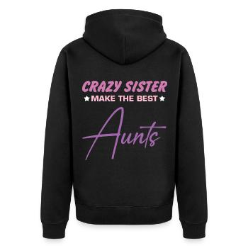 Crazy sisters are the best aunts! Geför - Unisex Premium Organic Zip Hoodie - black - Back - Nico (187cm)