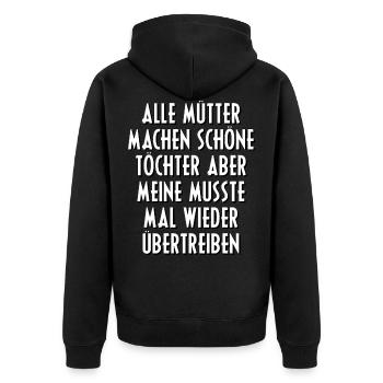Schöne Tochter Mutter Sprüche Spruch Geschenk - Unisex Premium Bio Zip Hoodie - Schwarz - Hinten - Nico (187cm)