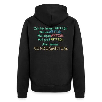 Ich bin immer artig . Mal unartig ... einzigartig - Unisex Premium Bio Zip Hoodie - Schwarz - Hinten - Nico (187cm)