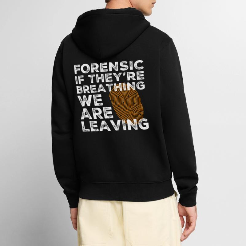 Forensics Forensic Forensics Forensic Science Gift Unisex Premium Organic Zip Hoodie