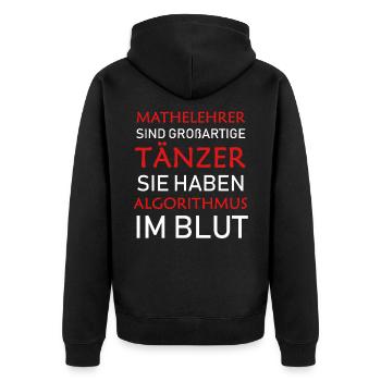 Mathelehrer | Algorithmus im Blut | Tänzer - Unisex Premium Bio Zip Hoodie - Schwarz - Hinten - Nico (187cm)