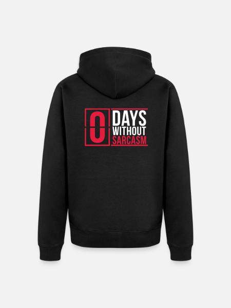 Sarcasm Sarcastic Satire Irony Gift - Unisex Premium Organic Zip Hoodie - black