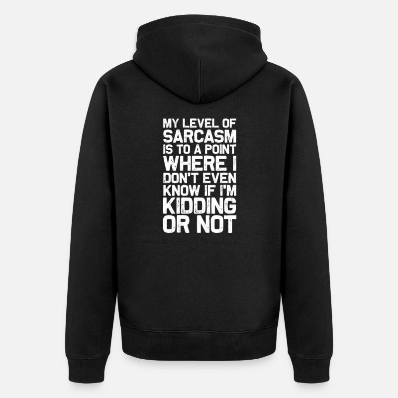 Sarkasmus - Unisex Premium Bio Zip Hoodie - Schwarz