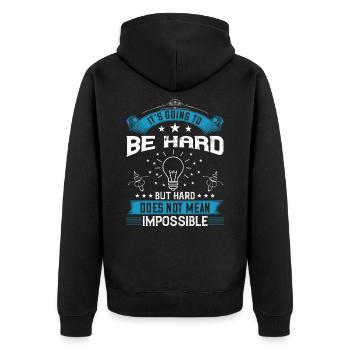 It's going to be hard, but hard does not mean - Unisex Premium Organic Zip Hoodie - black - Back - Nico (187cm)
