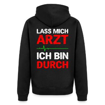 Lass Mich Arzt Ich Bin Durch - Unisex Premium Bio Zip Hoodie - Schwarz - Hinten - Nico (187cm)
