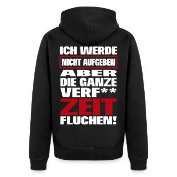 Nicht aufgeben lustig Fluchen Spruch Geschenk - Unisex Premium Bio Zip Hoodie - Schwarz - Hinten - Nico (187cm)
