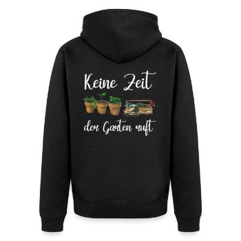 Garten Keine Zeit Der Garten Ruft - Unisex Premium Bio Zip Hoodie - Schwarz - Hinten - Nico (187cm)