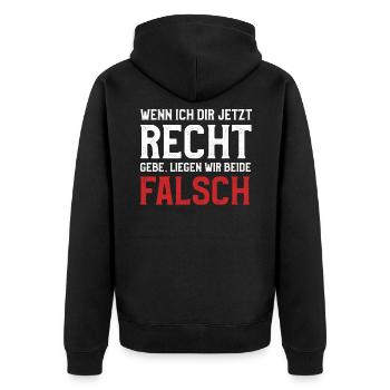 Wenn ich dir Recht gebe liegen wir beide falsch - Unisex Premium Bio Zip Hoodie - Schwarz - Hinten - Nico (187cm)