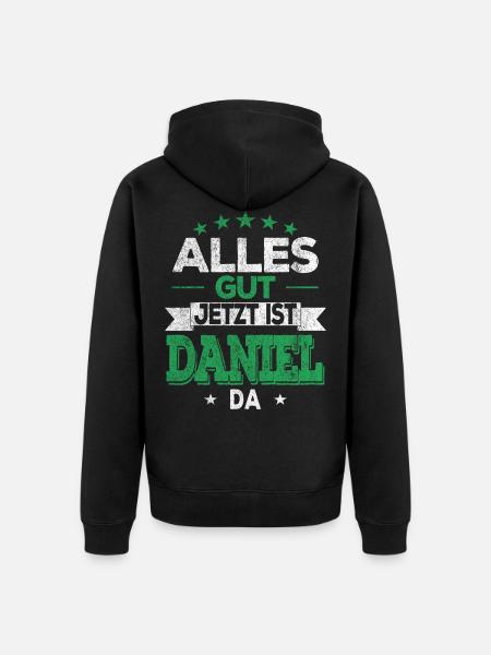 Alles Gut Jetzt ist Daniel da Name Vorname Daniel - Unisex Premium Bio Zip Hoodie - Schwarz