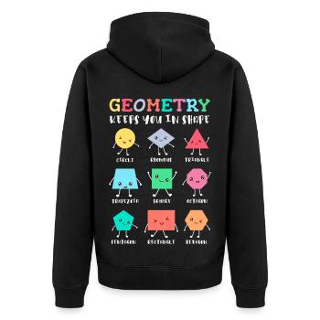 Geometry Keeps You in Shape – School Math Humor - Unisex Premium Organic Zip Hoodie - black - Back - Nico (187cm)
