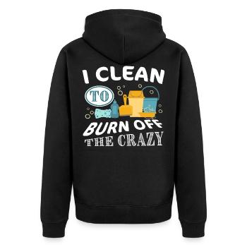 Ich putze, um die Crazy-Reinigung abzubrennen - Unisex Premium Bio Zip Hoodie - Schwarz - Hinten - Nico (187cm)