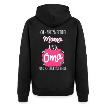 Zwei Titel Mama Oma - Unisex Premium Bio Zip Hoodie - Schwarz - Hinten - Nico (187cm)
