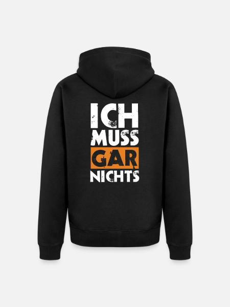 Ich muss gar nichts - Unisex Premium Bio Zip Hoodie - Schwarz