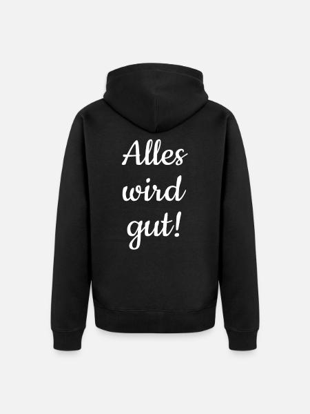 Alles wird gut! - Unisex Premium Bio Zip Hoodie - Schwarz