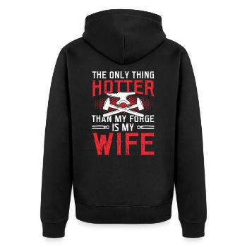 Only Thing Hotter Than My Forge Is My Wife Schmied - Unisex Premium Bio Zip Hoodie - Schwarz - Hinten - Nico (187cm)