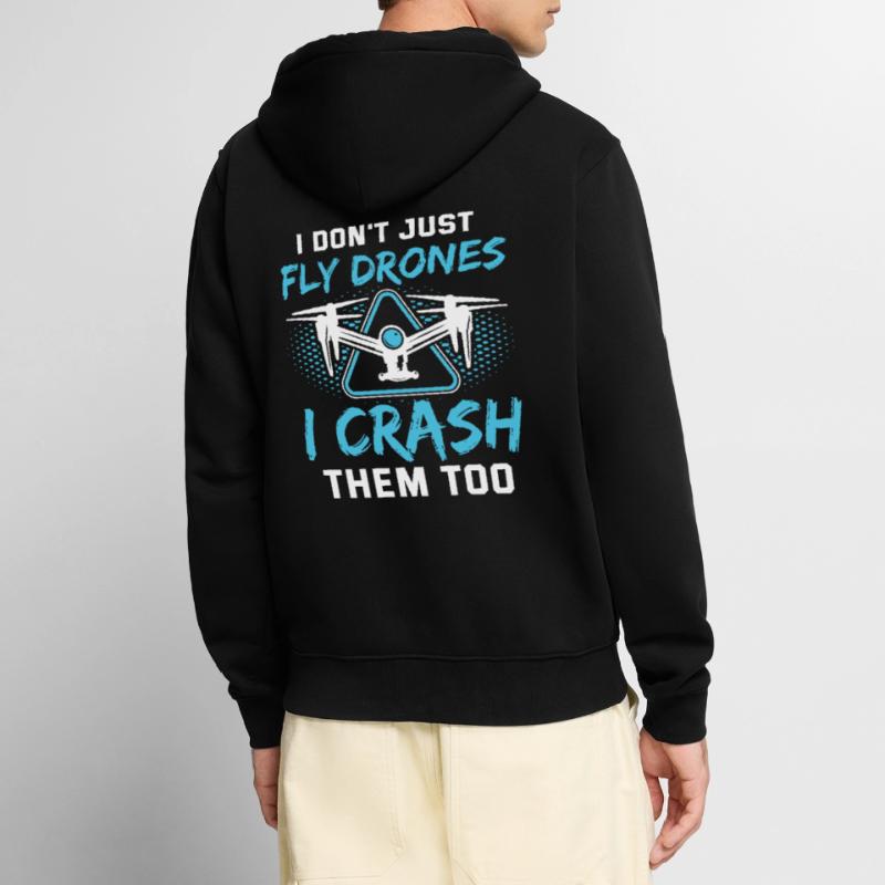I Don’t Just Fly Drones Pilotes Drones Drones Drones drones drones Veste à capuche bio Premium Unisexe