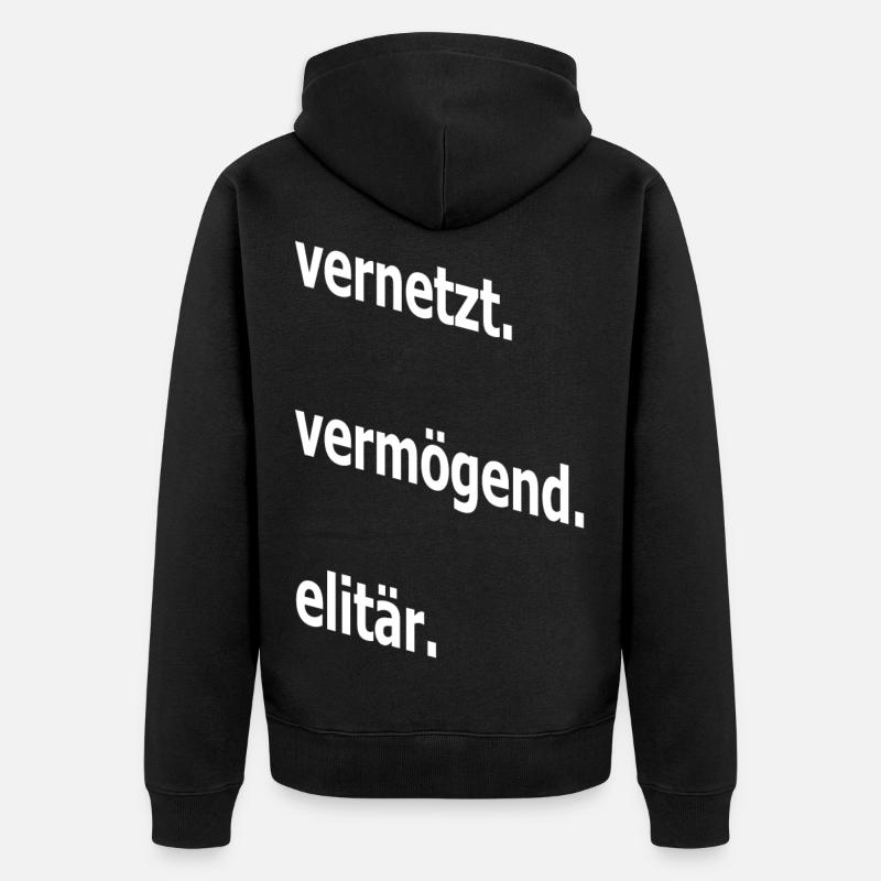 vernetzt vermögend elitär, Spruch, Geschenkidee - Unisex Premium Bio Zip Hoodie - Schwarz