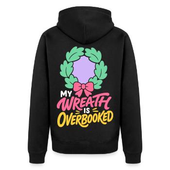 Weihnachtskranz – My Wreath Is Overbooked - Unisex Premium Bio Zip Hoodie - Schwarz - Hinten - Nico (187cm)
