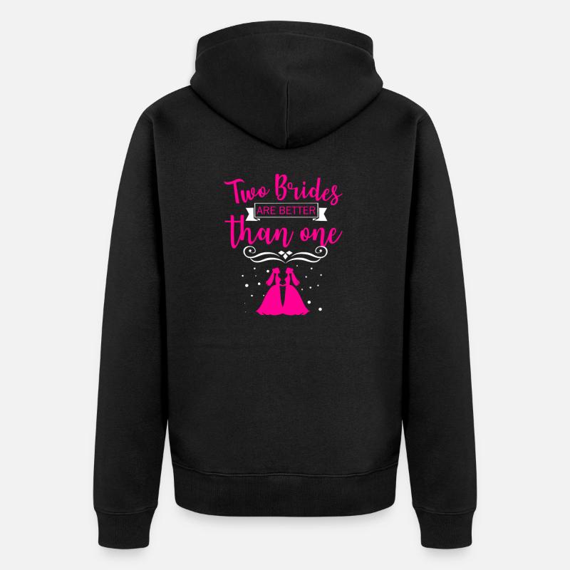 Two brides are better than one - Unisex Premium Organic Zip Hoodie - black