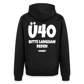 Ü40 - Bitte langsam reden - Über 40 Jahre - Unisex Premium Bio Zip Hoodie - Schwarz - Hinten - Nico (187cm)