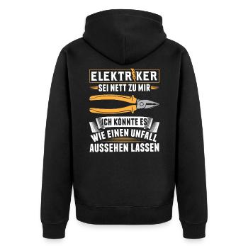 Elektriker - Sei nett zu mir - Ich könnte es wie.. - Unisex Premium Bio Zip Hoodie - Schwarz - Hinten - Nico (187cm)