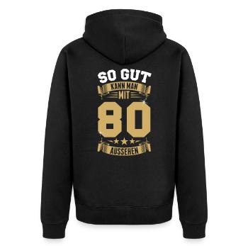 So gut kann man mit 80 aussehen - 80. Geburtstag - Unisex Premium Bio Zip Hoodie - Schwarz - Hinten - Nico (187cm)