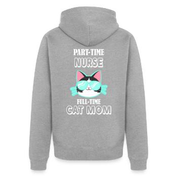 Part time nurse full time cats mother - Unisex Premium Organic Zip Hoodie - heather grey - Back - Nico (187cm)